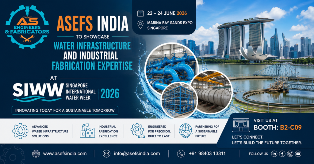 ASEFS India to Showcase Water Infrastructure and Industrial Fabrication Expertise at SIWW 2026, Singapore