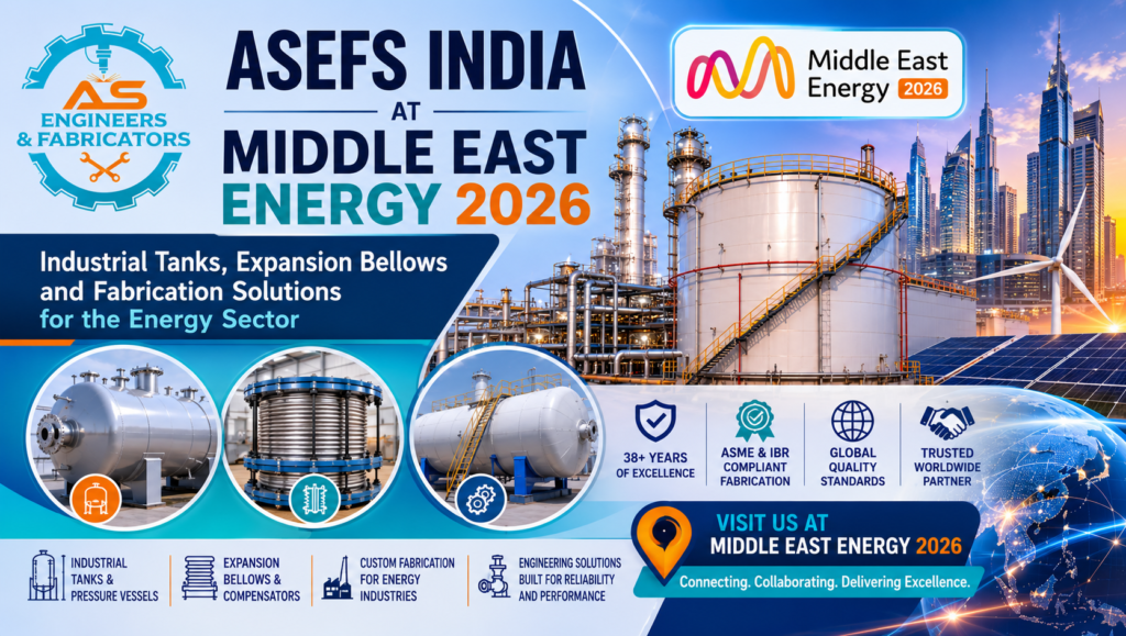 ASEFS India at Middle East Energy 2026: Industrial Tanks, Expansion Bellows, and Fabrication Solutions for the Energy Sector
