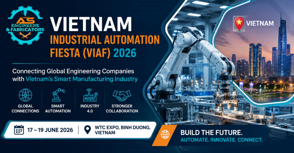 Vietnam Industrial Automation Fiesta (VIAF) 2026: Connecting Global Engineering Companies with Vietnam’s Smart Manufacturing Industry